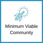 Minimal Viable Community